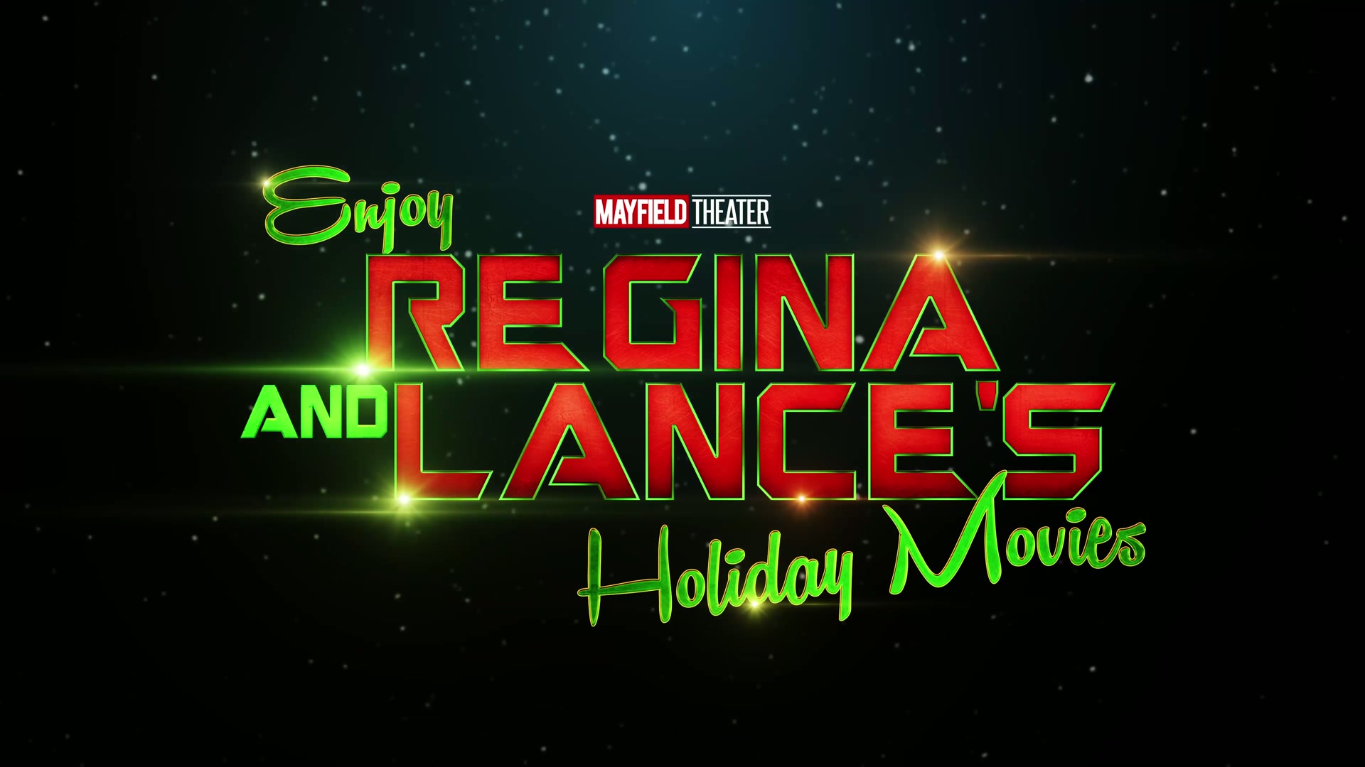 REGINA AND LANCE'S - MAYFIELD THEATER