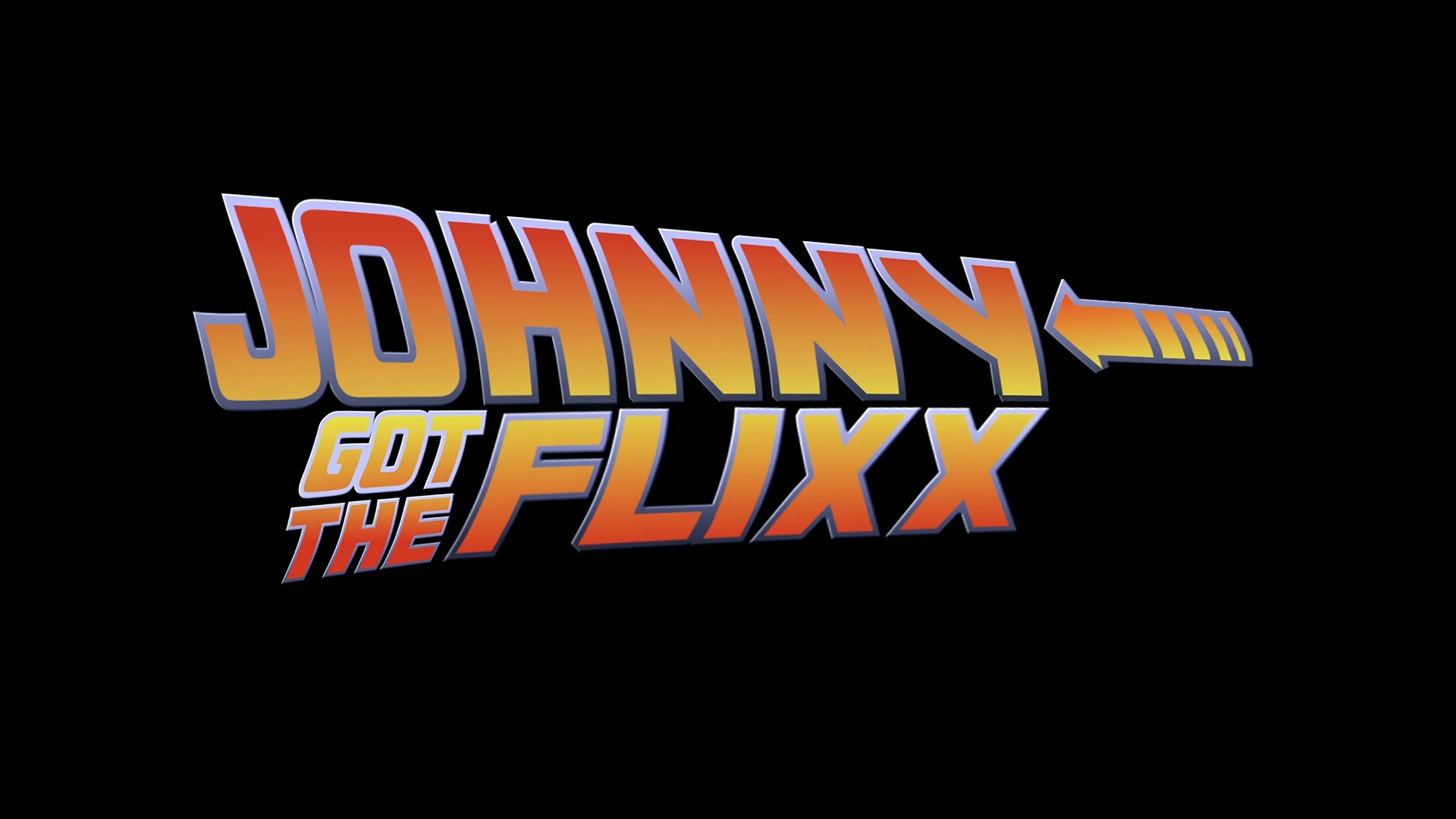 JOHNNY GOT THE FLIXX