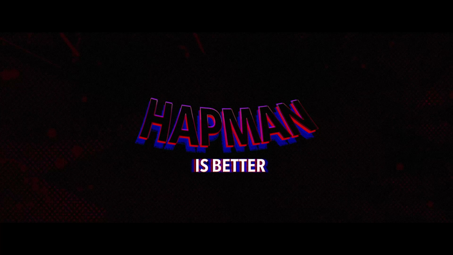 HAPMAN - IS BETTER