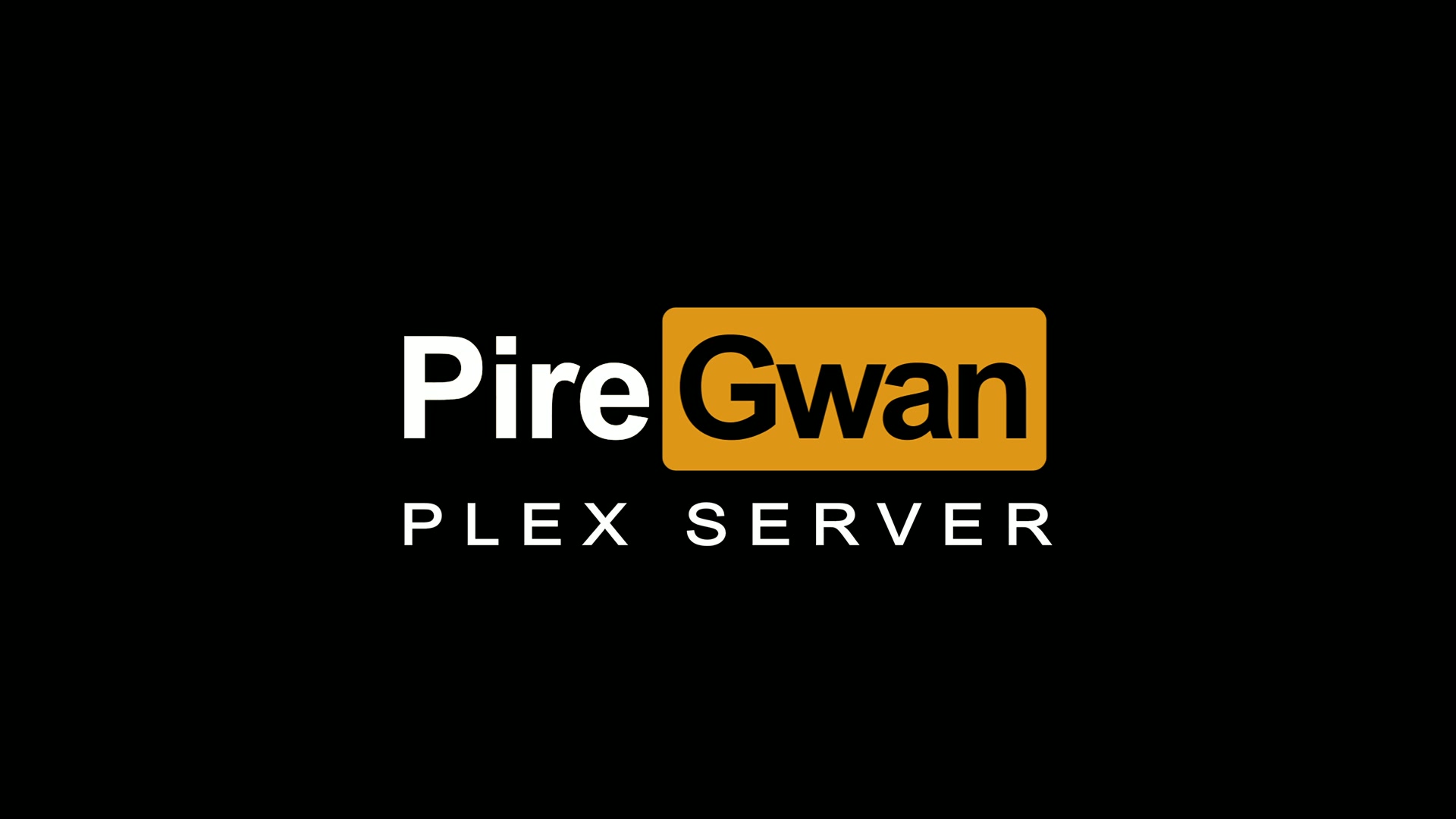 PireGwan - PLEX SERVER