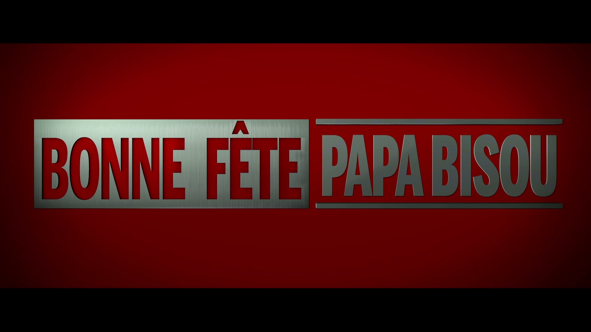 BONNE FÊTE - PAPA BISOU