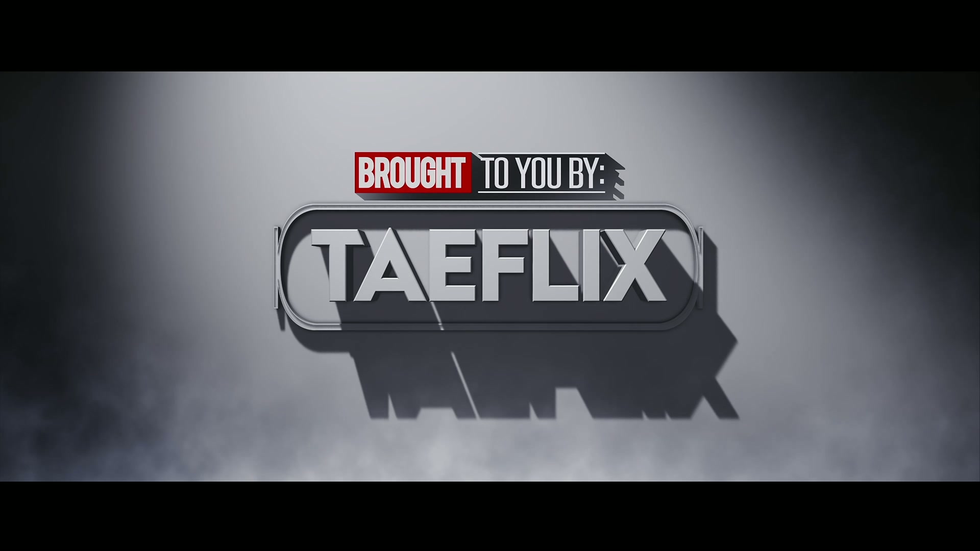 TAEFLIX - BROUGHT TO YOU BY