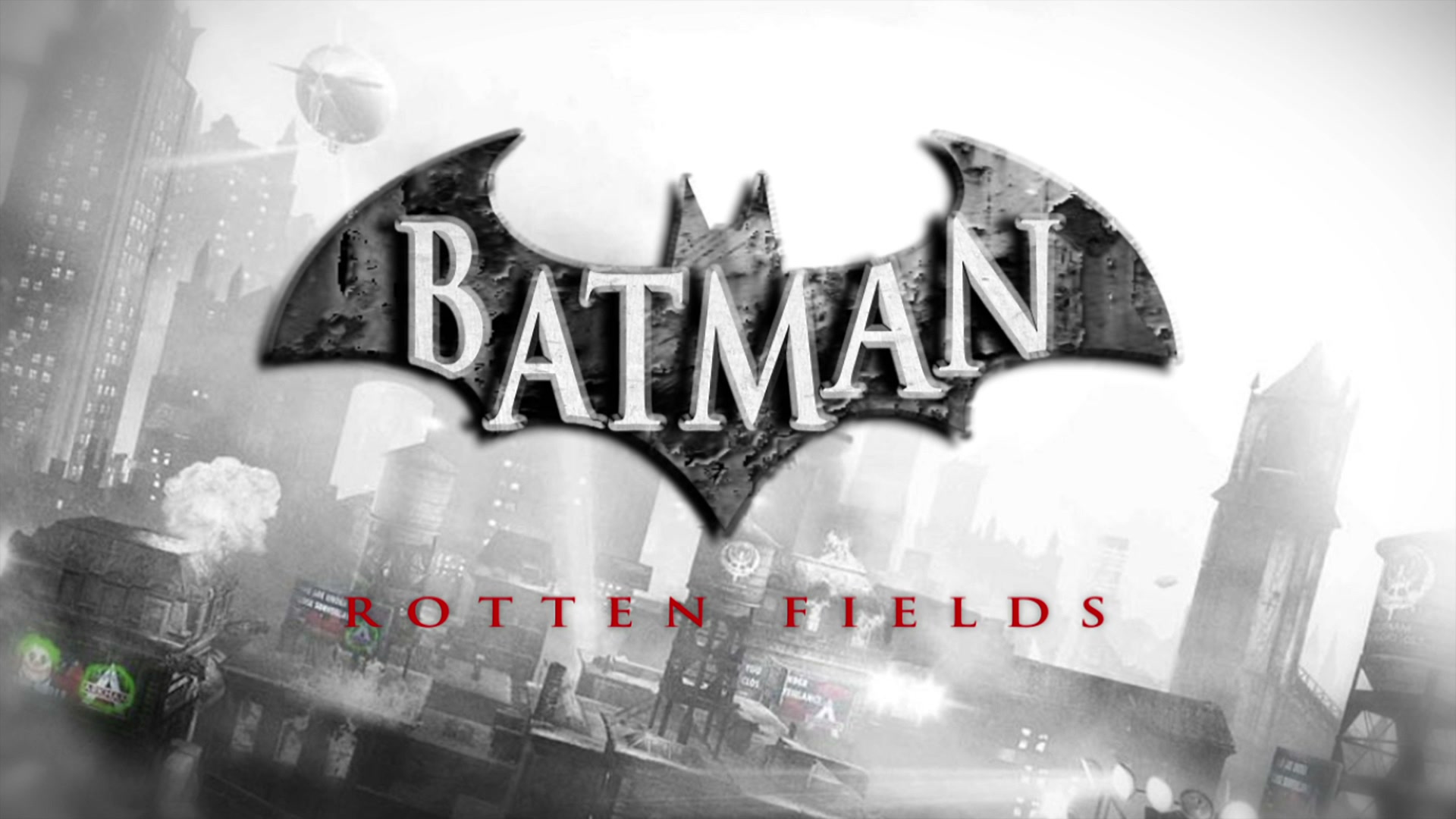 BATMAN - ROTTEN FIELDS