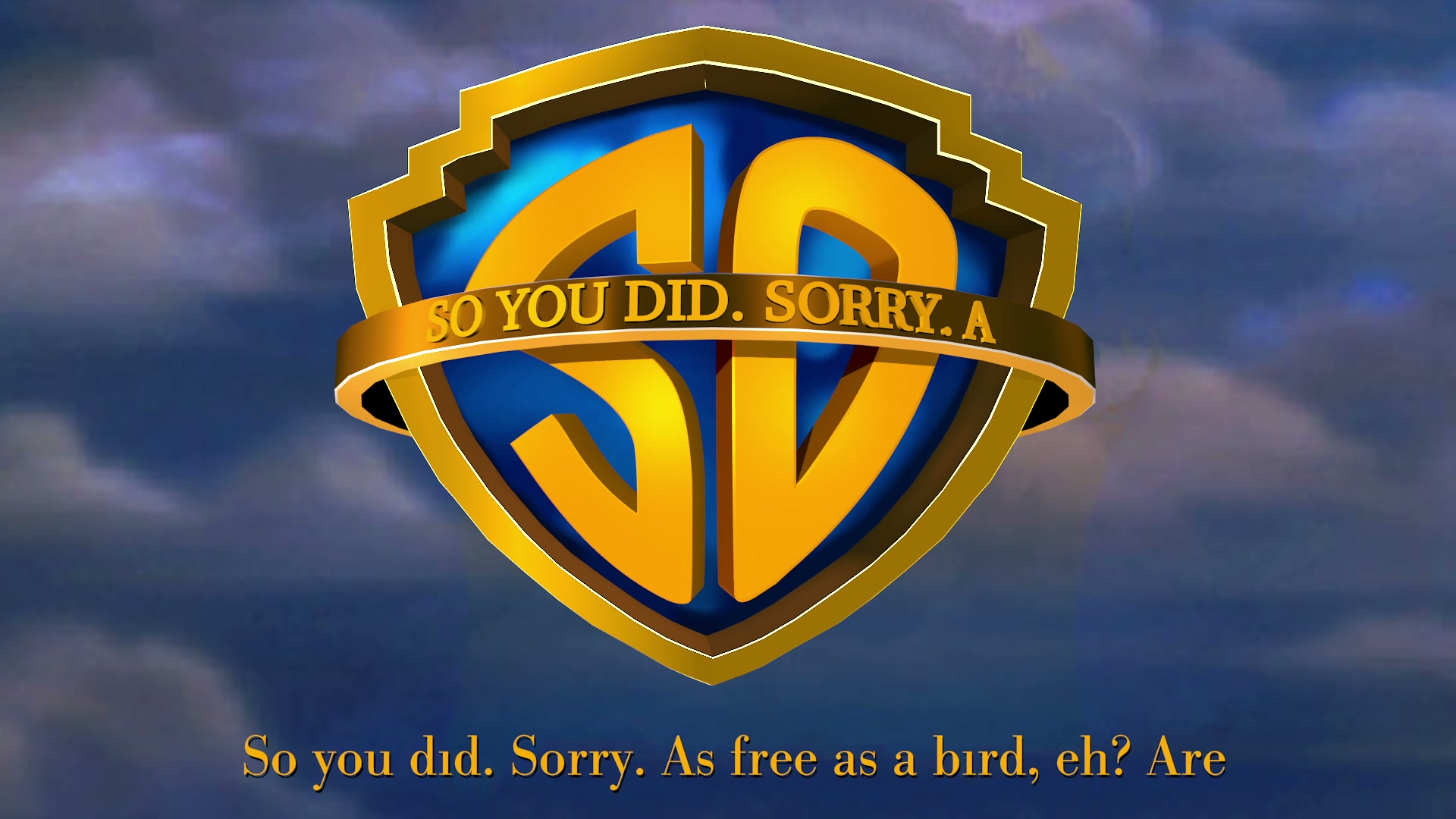 SO YOU DID. SORRY. A - So you did. Sorry. As free as a bird, eh- Are