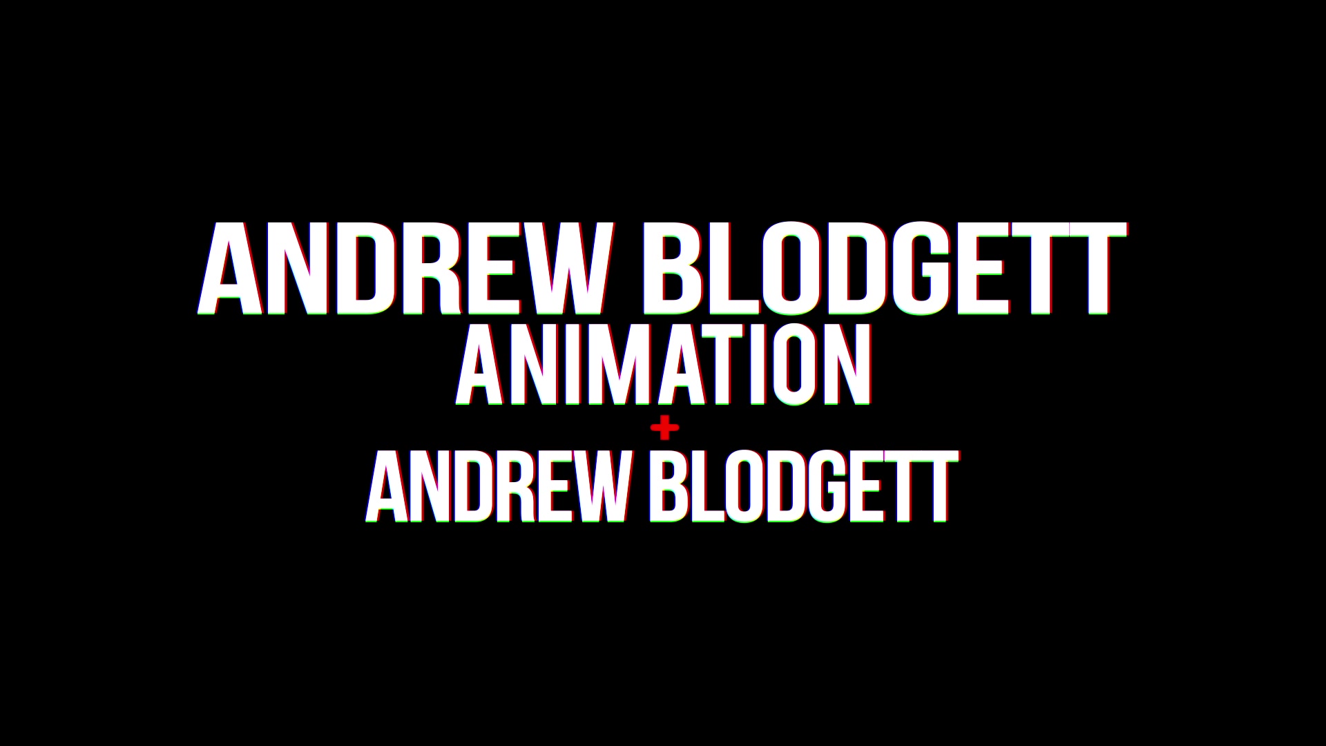 ANDREW BLODGETT - ANIMATION