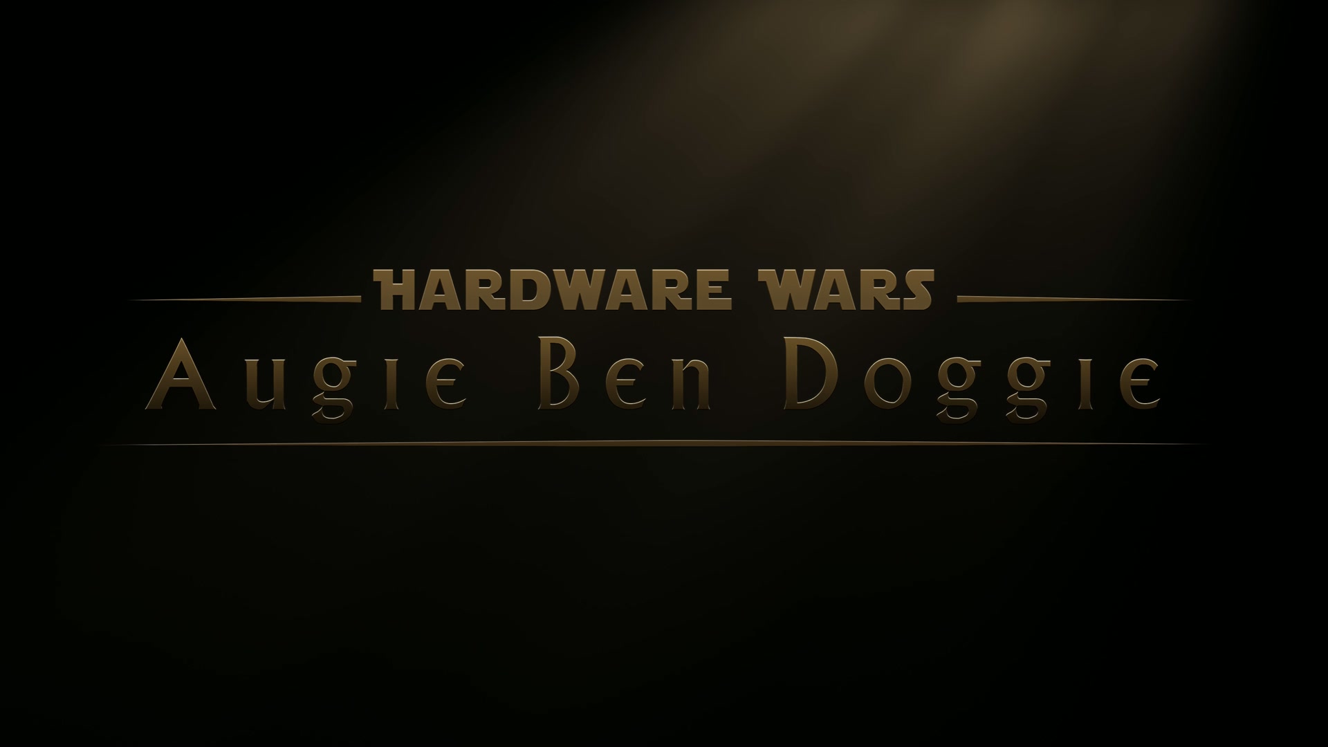 Augie Ben Doggie - HARDWARE WARS