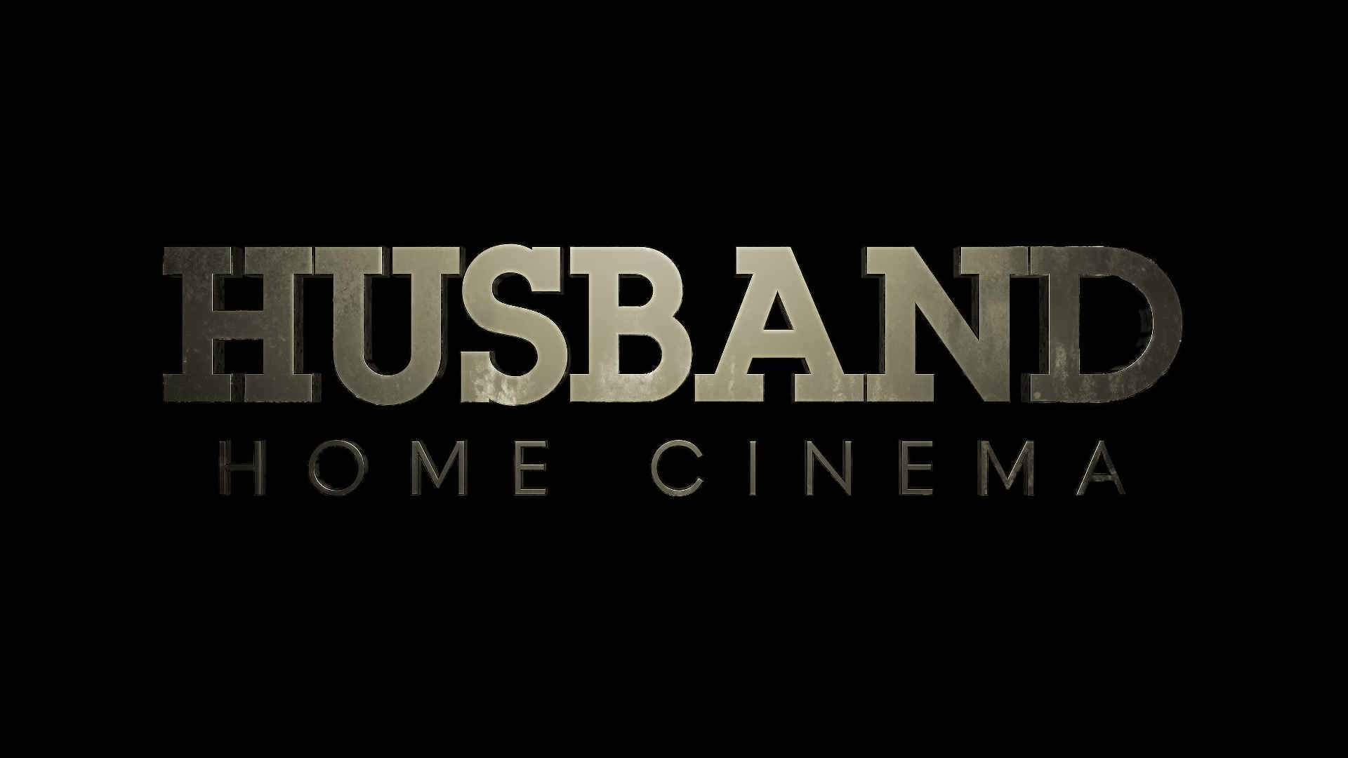 HUSBAND - HOME CINEMA