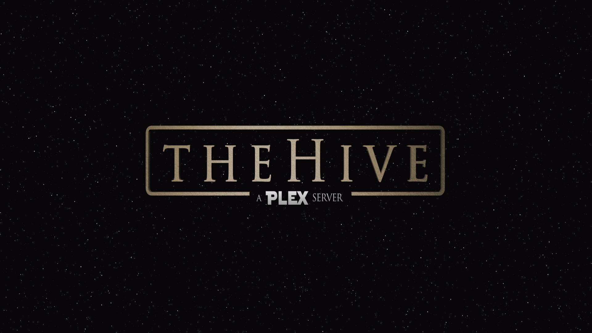 THE HIVE - A PLEX SERVER
