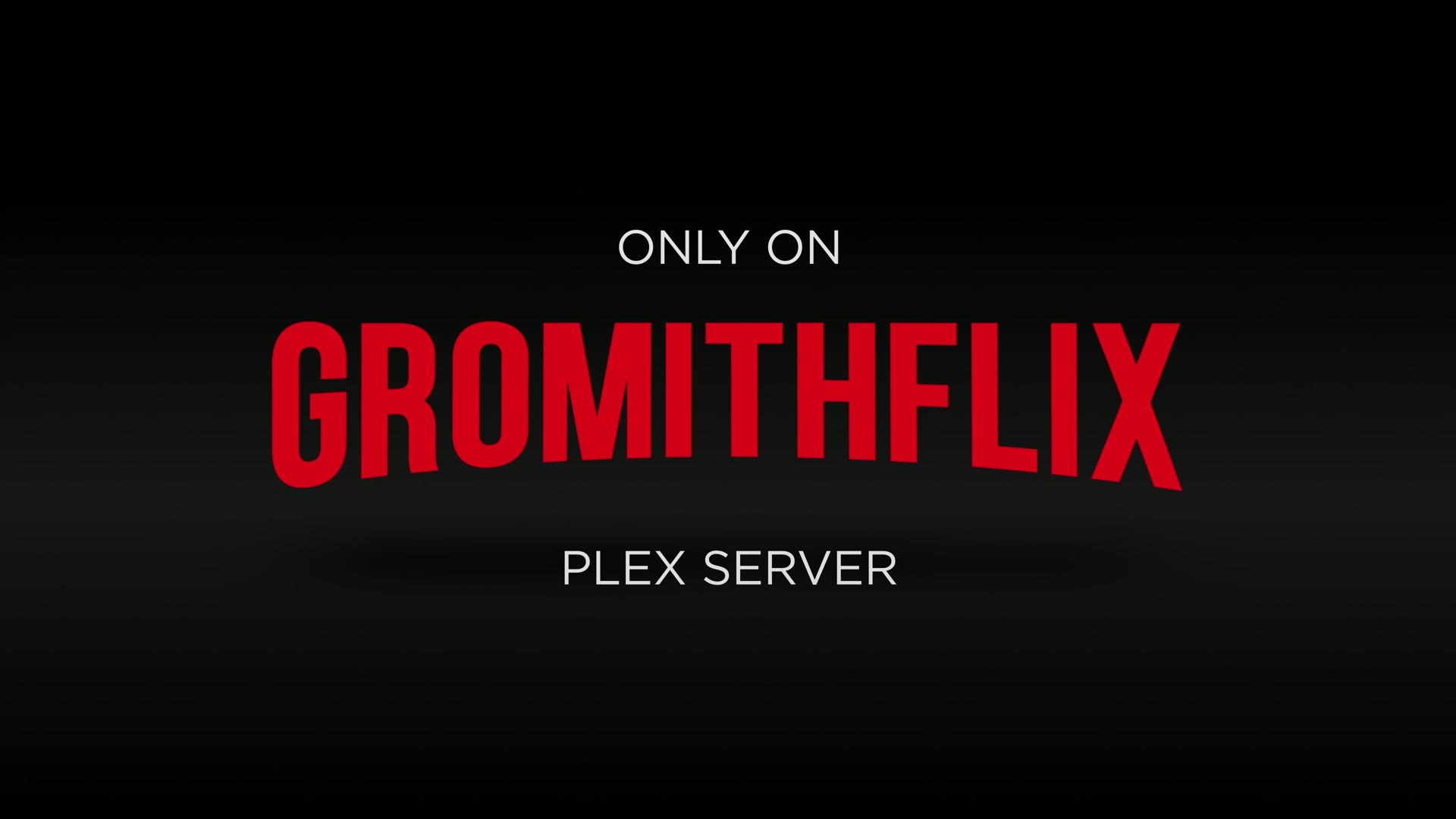 GROMITHFLIX - ONLY ON