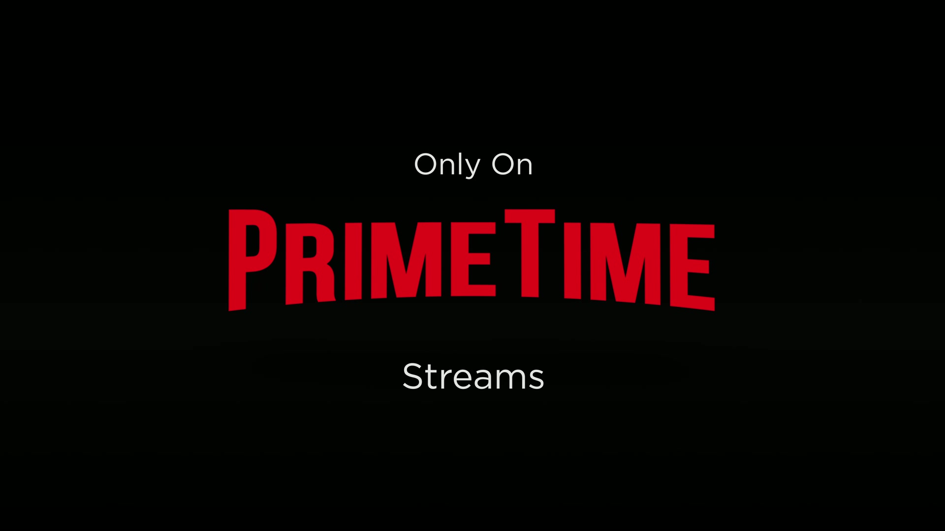 PRIMETIME - Only On