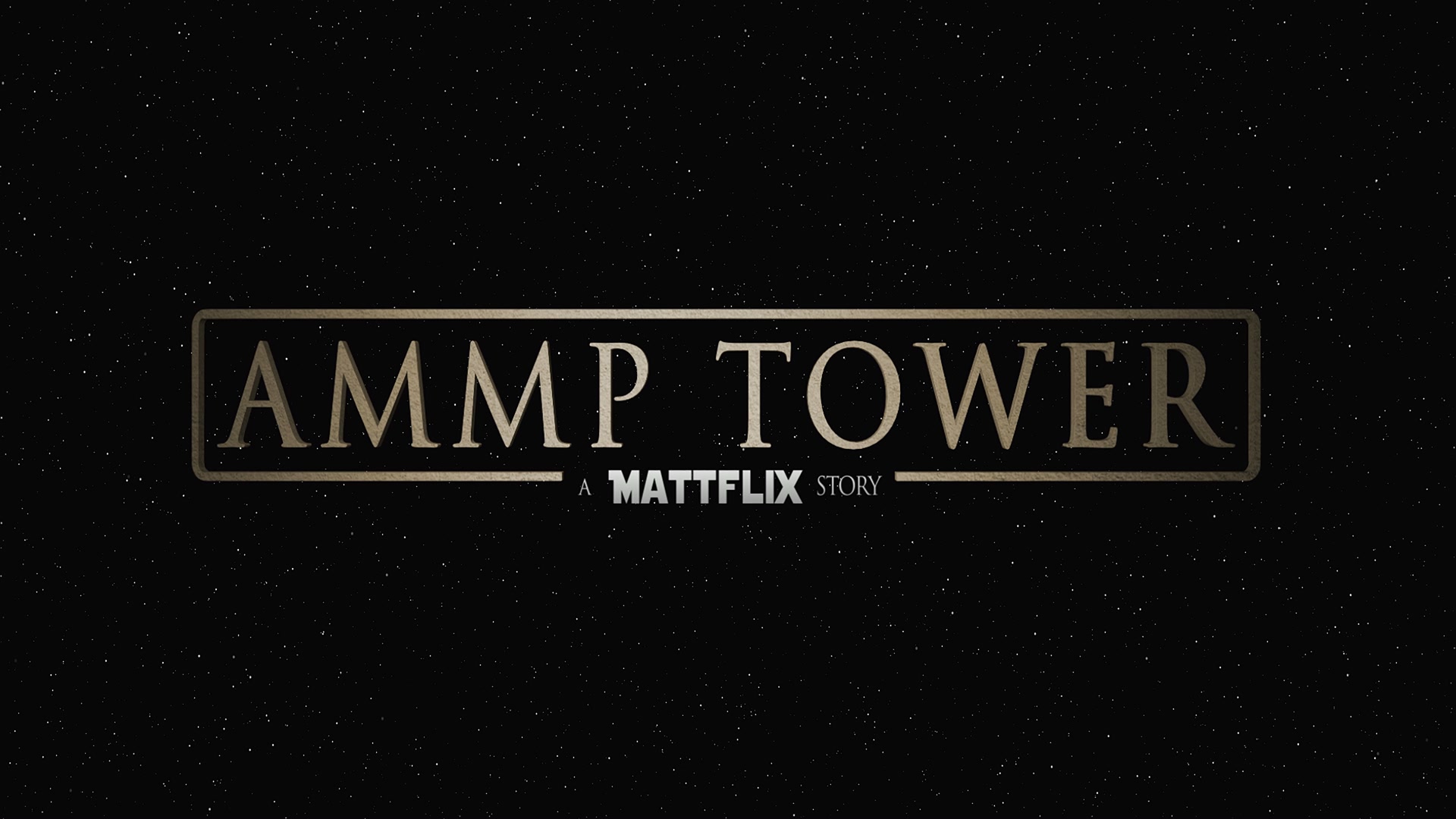 AMMP TOWER - A MATTFLIX STORY