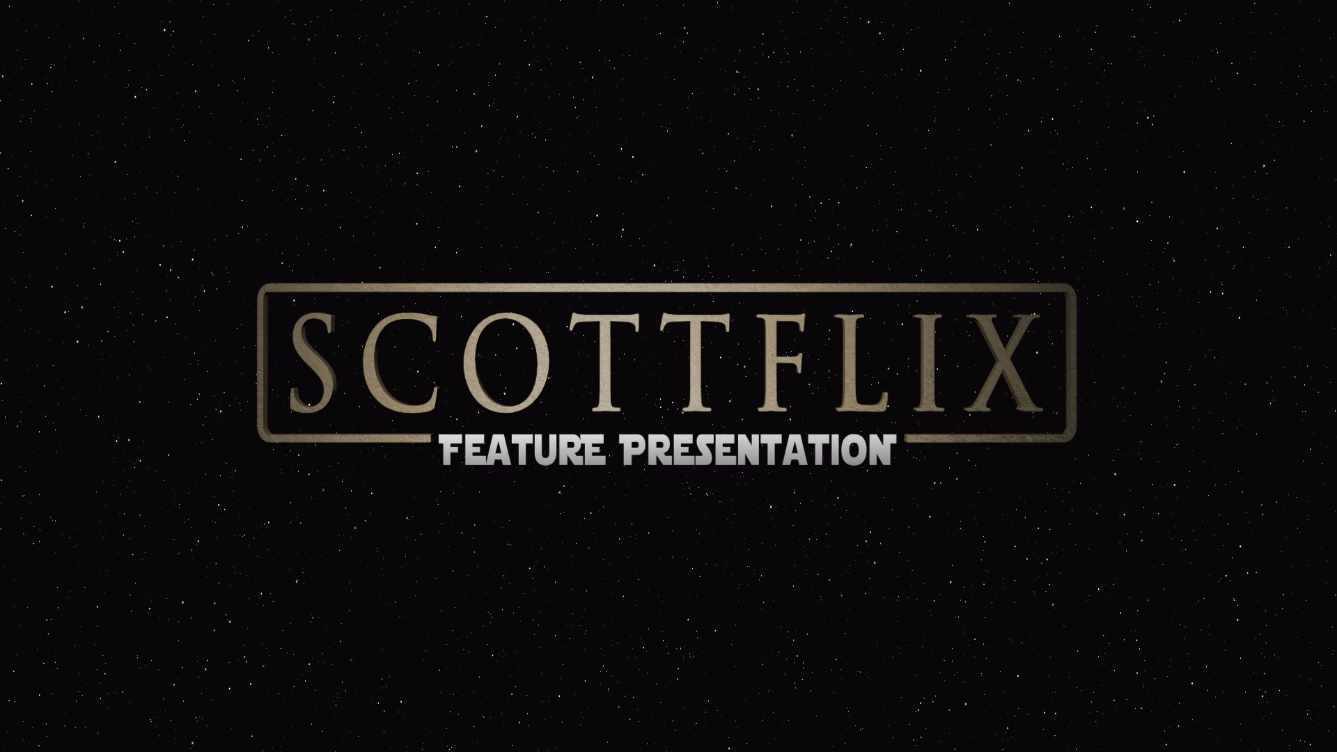 SCOTTFLIX - FEATURE PRESENTATION