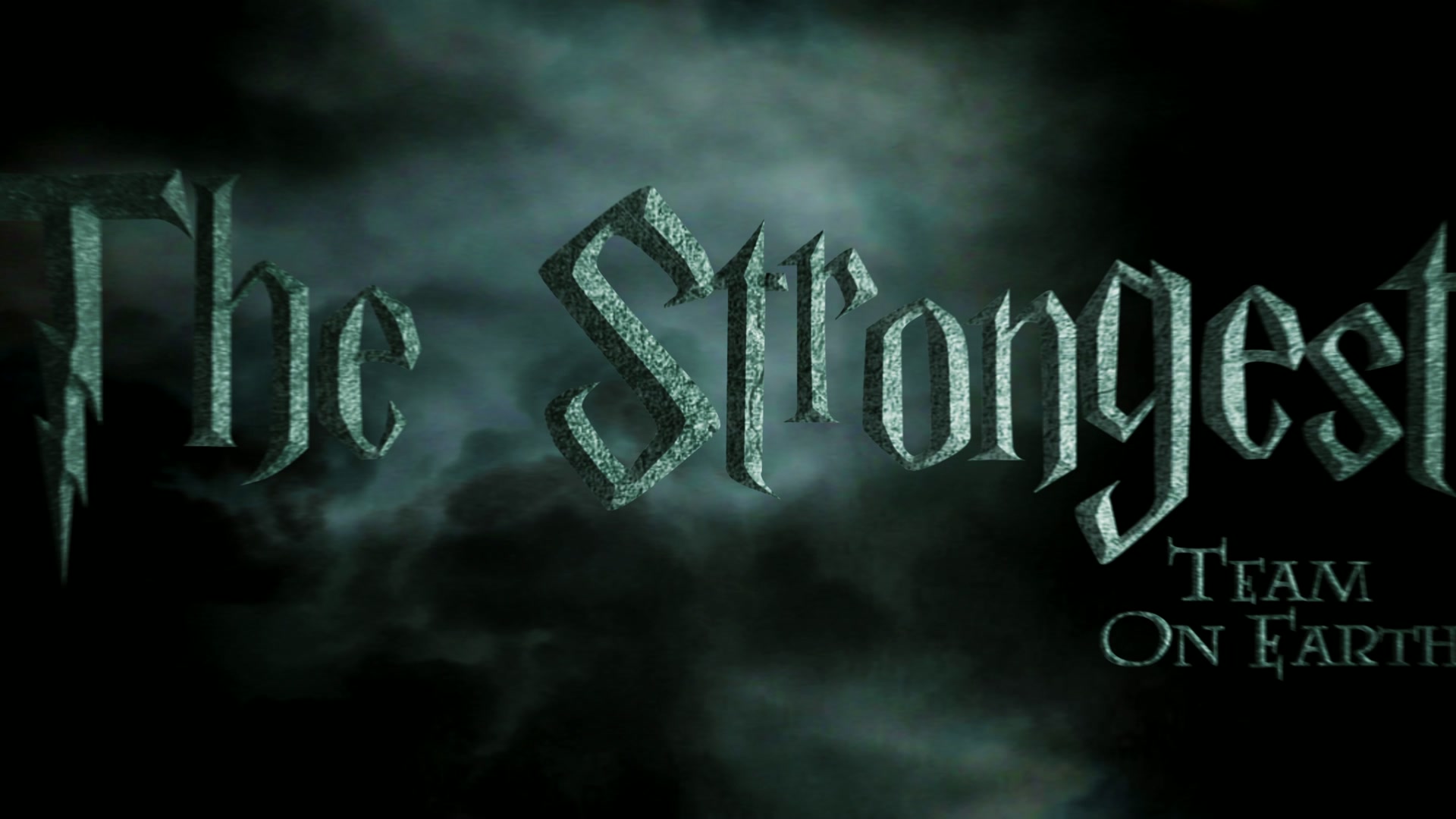 The Strongest - TEAM ON EARTH
