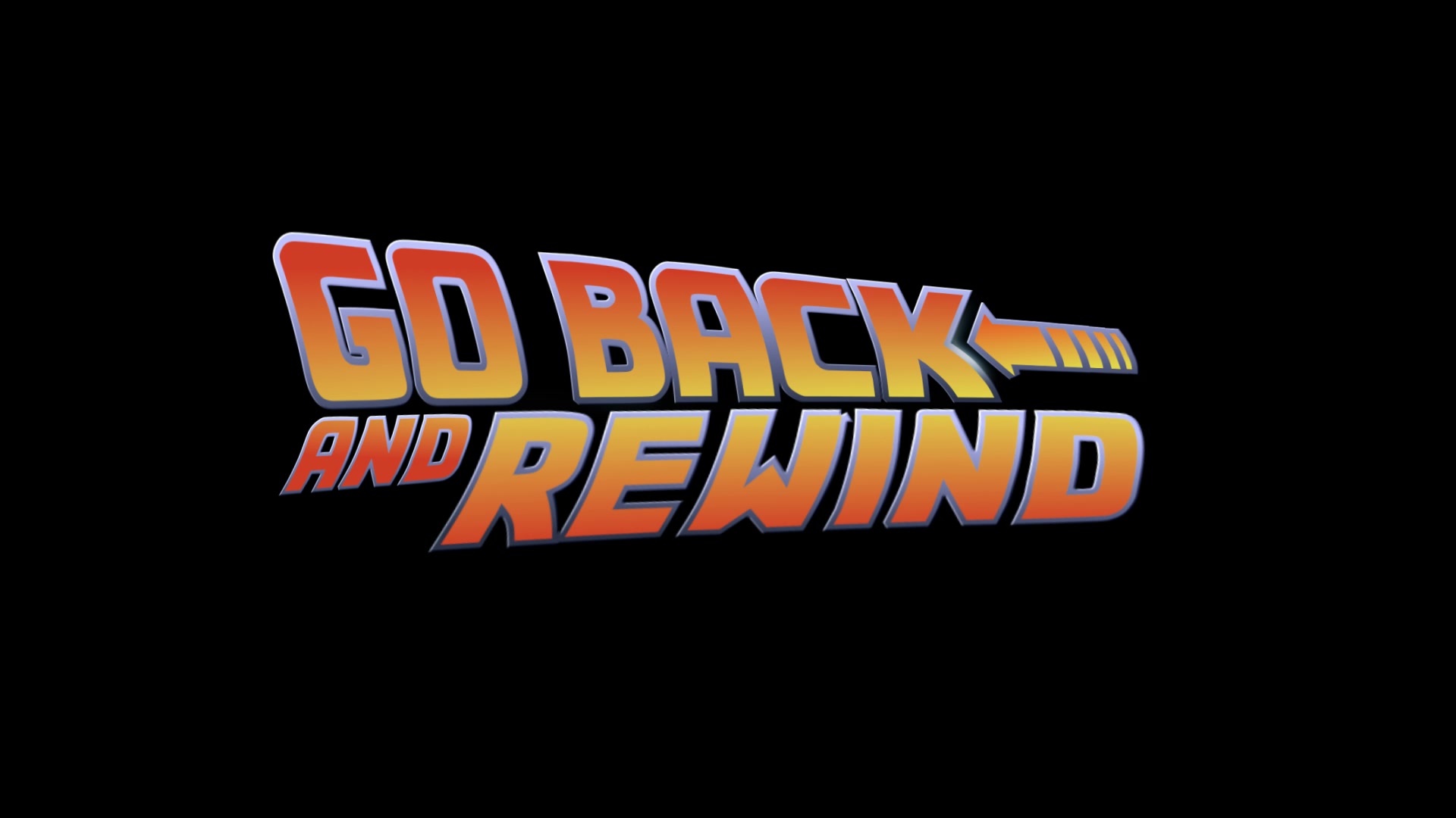 GO BACK - AND REWIND