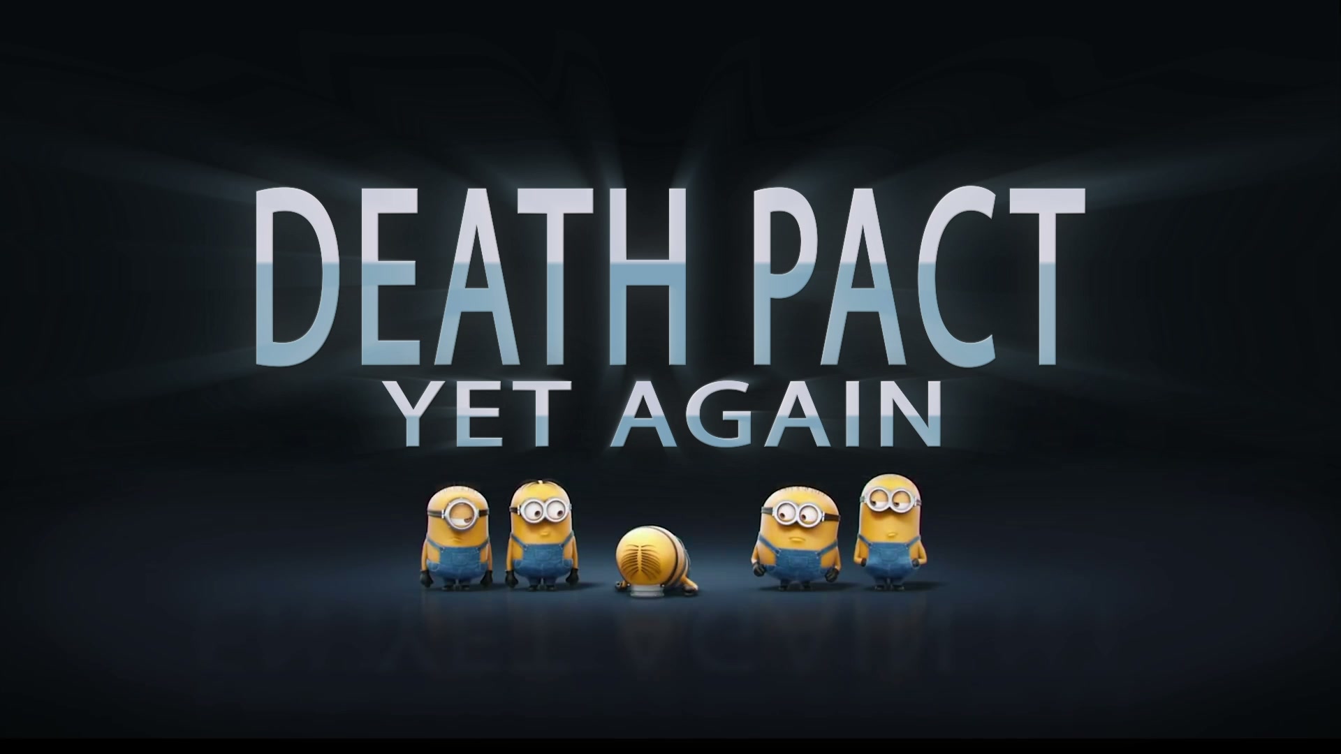 DEATH PACT - YET AGAIN