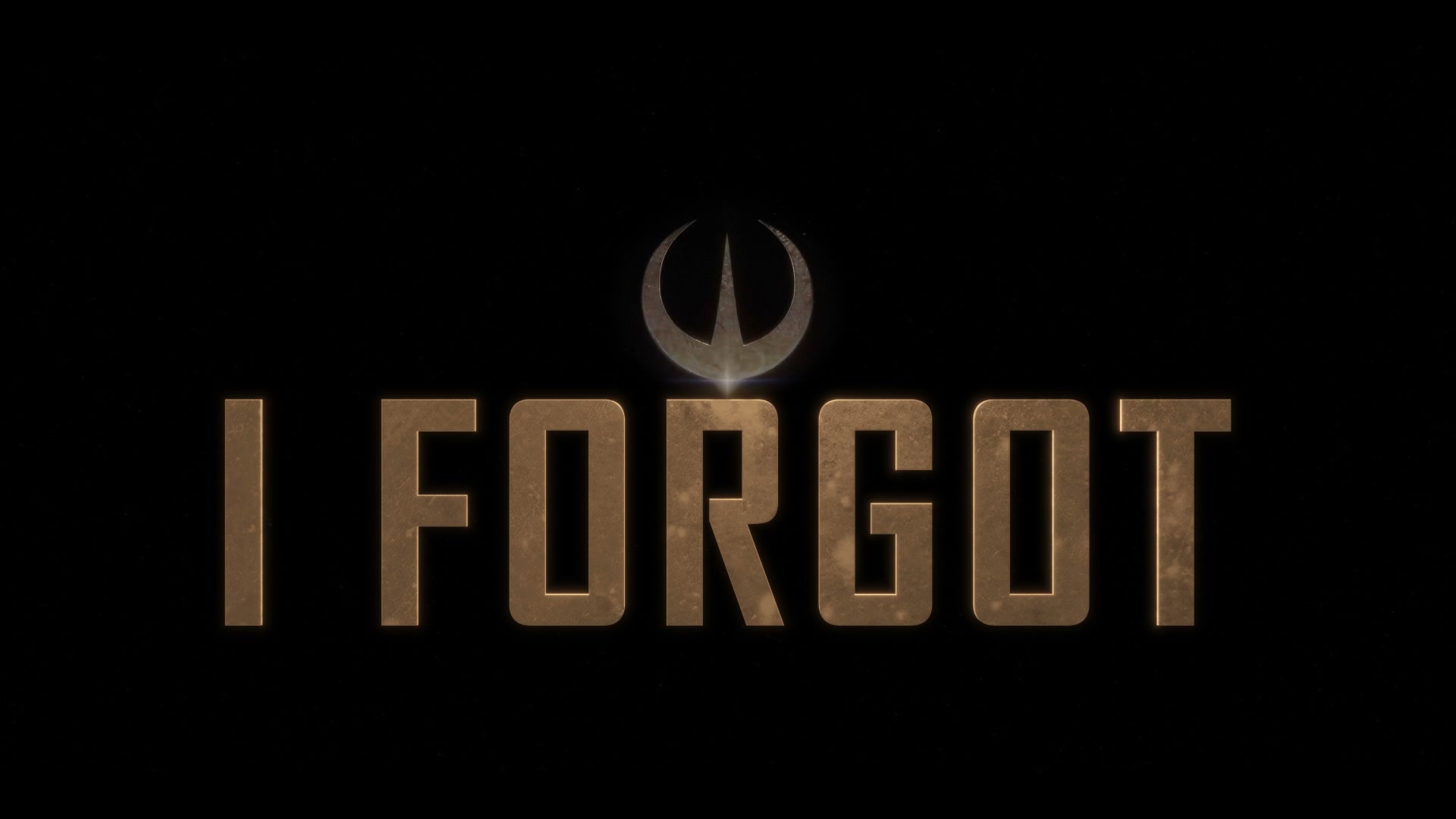 I FORGOT